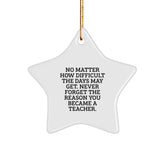 Inspirational Teacher Gifts from Friends, Christmas Star Ornament with Quote 'No Matter How Difficult...' - Image 1